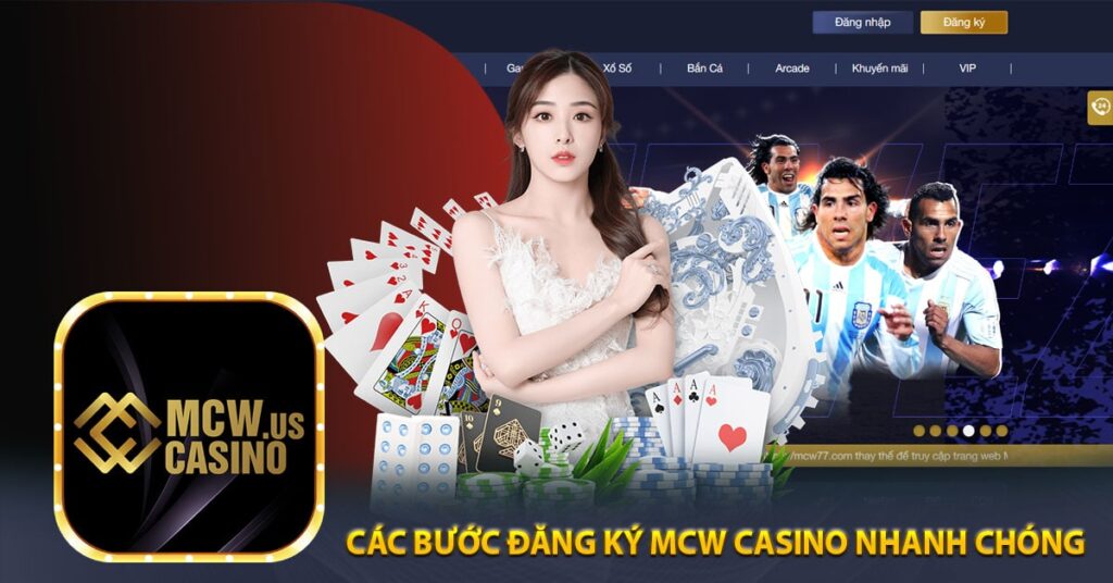 Các Bước Đăng Ký Mcw Casino Nhanh Chóng